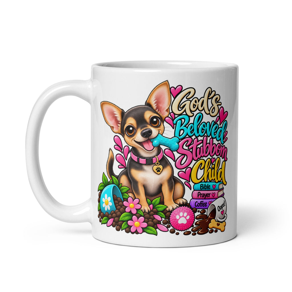 God's Beloved Stubborn Child Chihuahua Glossy Mug