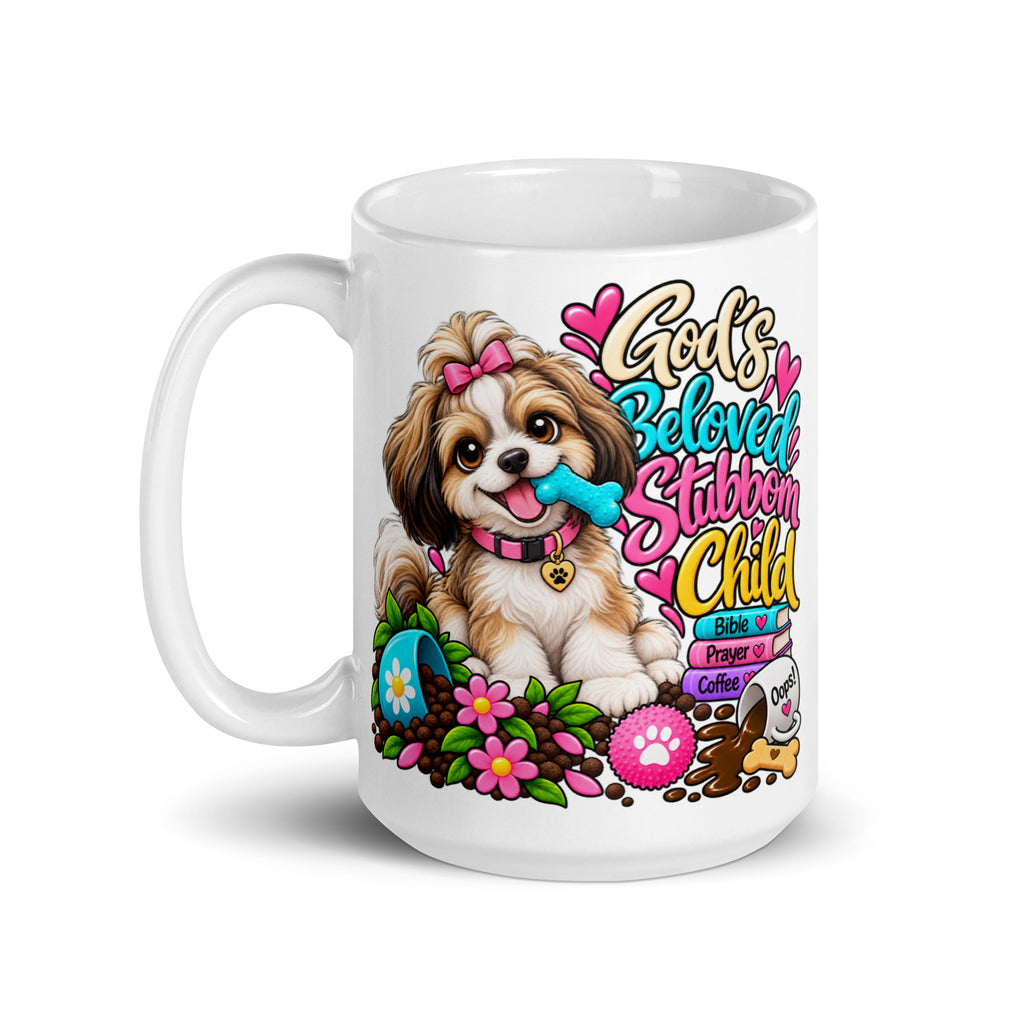 God's Beloved Stubborn Child Shih Tzu  Glossy Mug