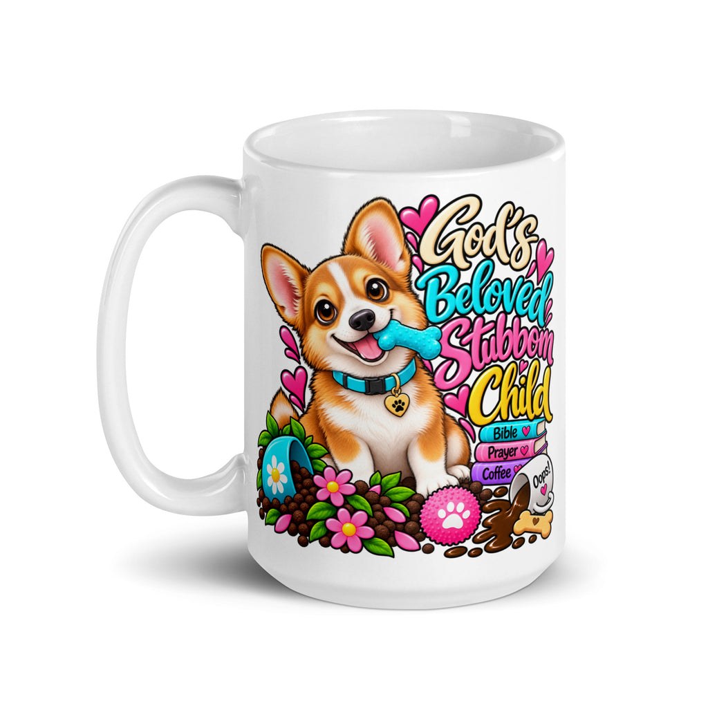 God's Beloved Stubborn Child Corgi Glossy Mug