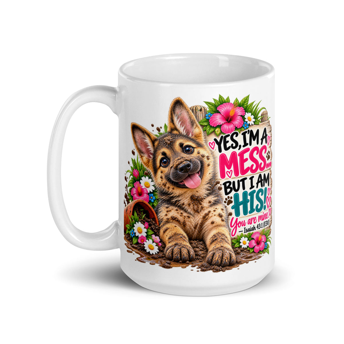Yes, I'm a Mess German Shepherd Glossy Mug