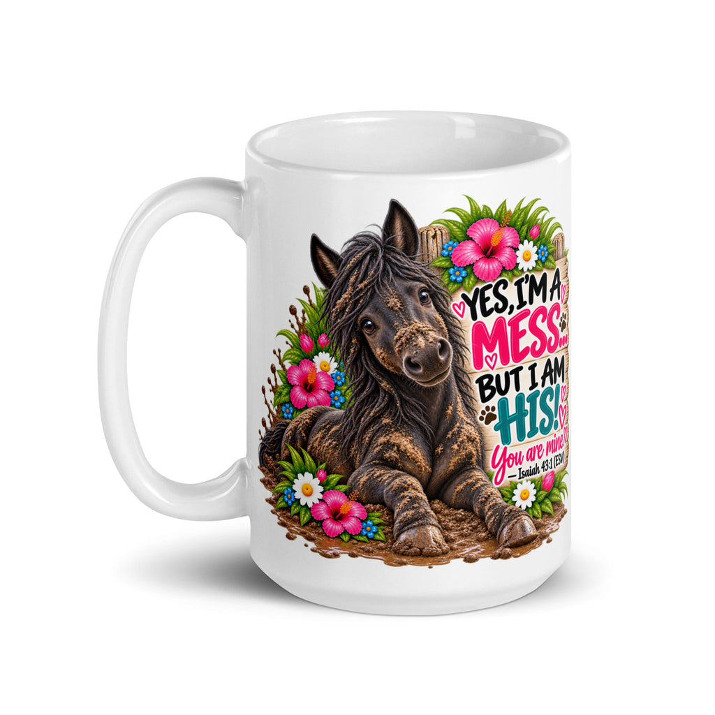 Yes, I'm a Mess Horse Glossy  Mug