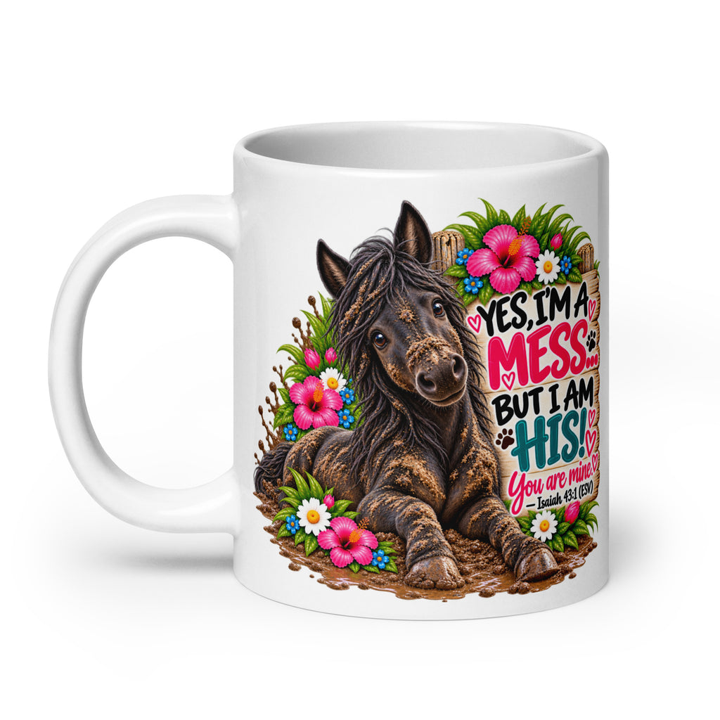 Yes, I'm a Mess Horse Glossy  Mug